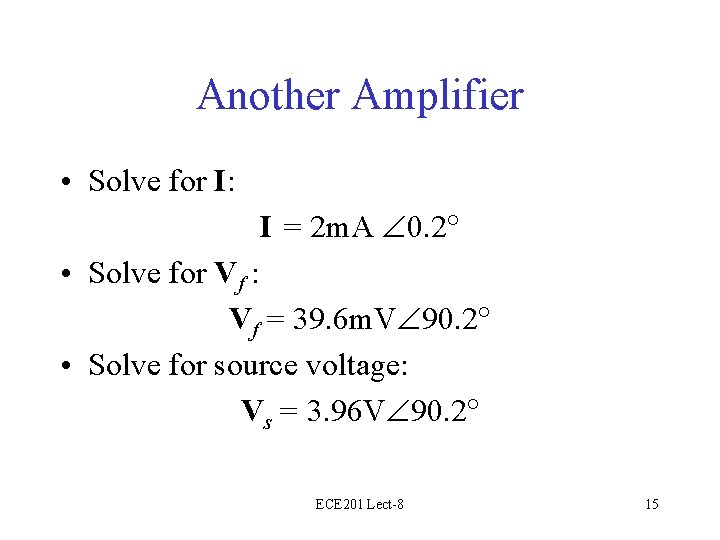 Another Amplifier • Solve for I: I = 2 m. A 0. 2 •