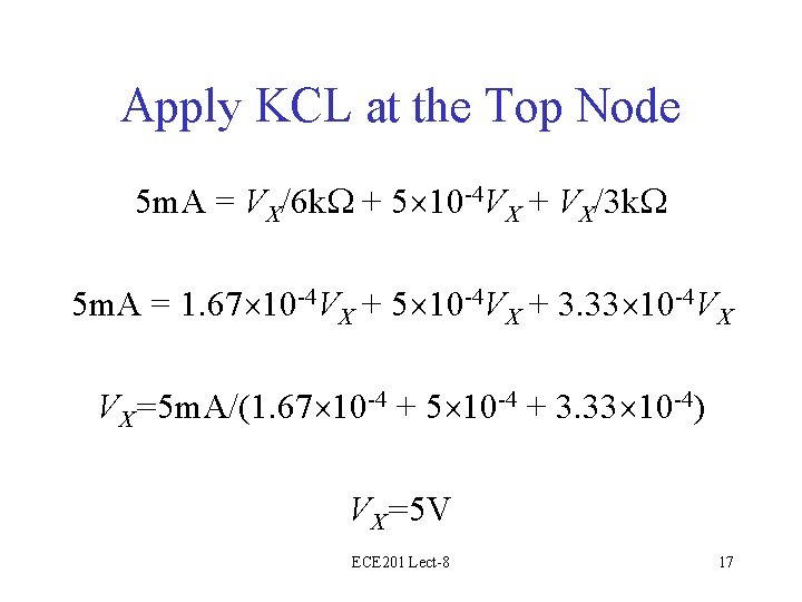 Apply KCL at the Top Node 5 m. A = VX/6 k. W +