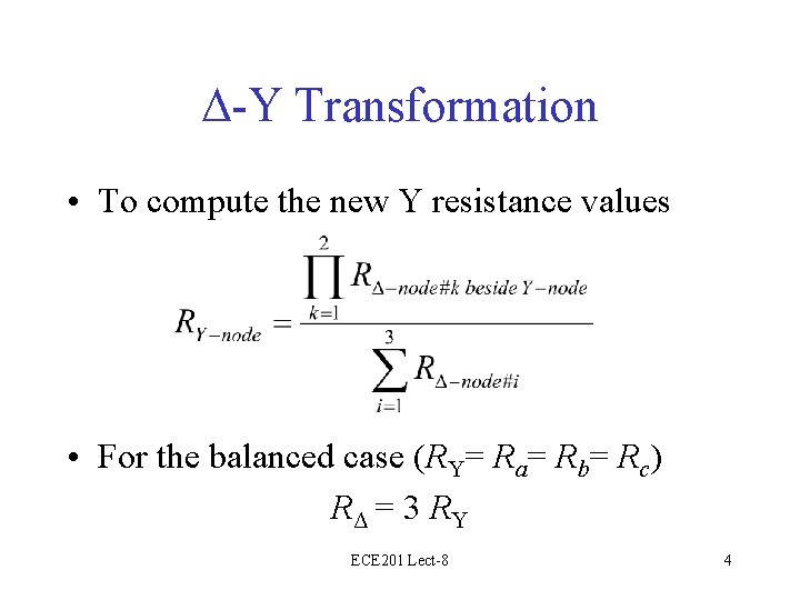  -Y Transformation • To compute the new Y resistance values • For the