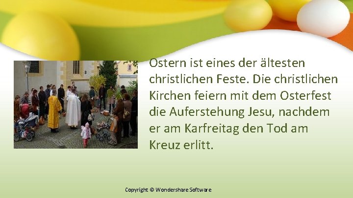 Ostern ist eines der ältesten christlichen Feste. Die christlichen Kirchen feiern mit dem Osterfest