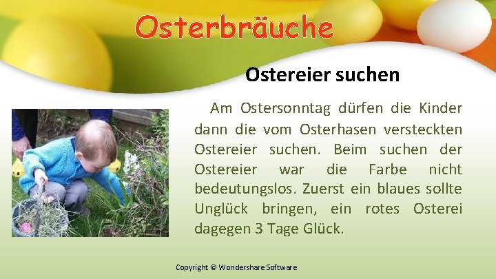 Оsterbräuche Ostereier suchen Am Ostersonntag dürfen die Kinder dann die vom Osterhasen versteckten Ostereier