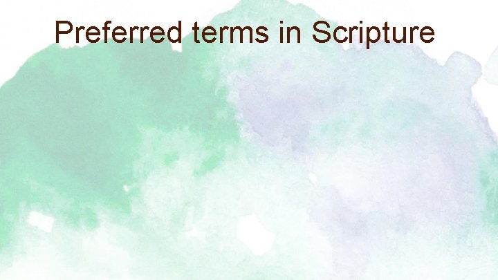 Preferred terms in Scripture 