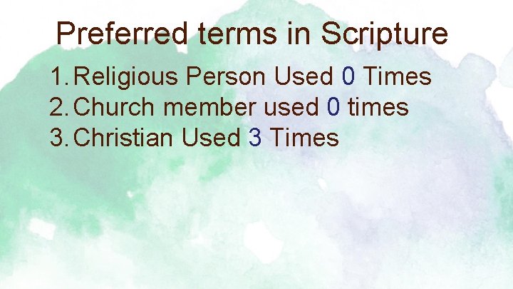 Preferred terms in Scripture 1. Religious Person Used 0 Times 2. Church member used