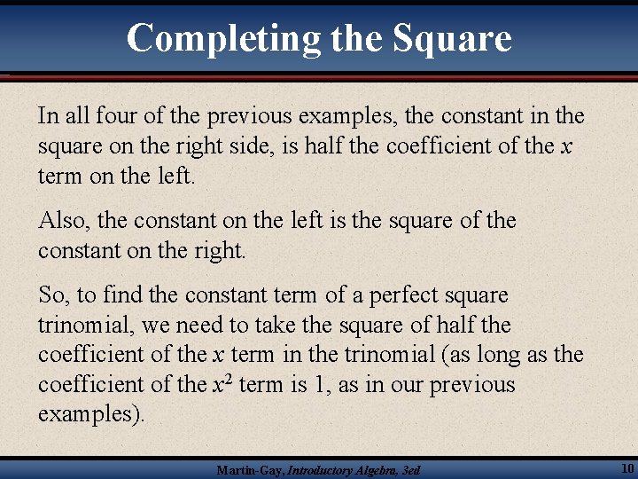 Completing the Square In all four of the previous examples, the constant in the
