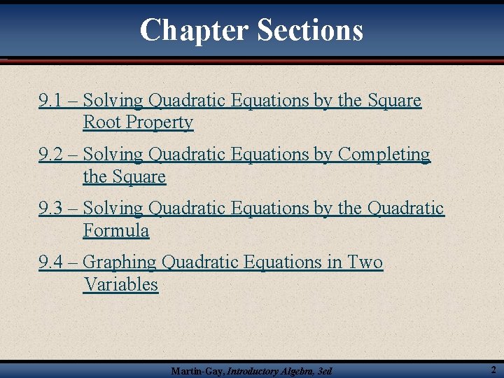 Chapter Sections 9. 1 – Solving Quadratic Equations by the Square Root Property 9.