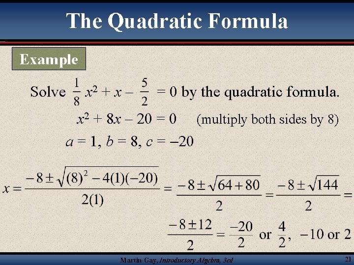 The Quadratic Formula Example Solve x 2 + x – = 0 by the