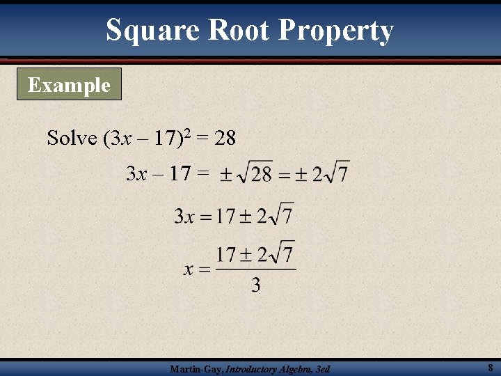 Square Root Property Example Solve (3 x – 17)2 = 28 3 x –