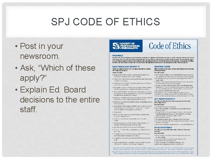 SPJ CODE OF ETHICS • Post in your newsroom. • Ask, “Which of these
