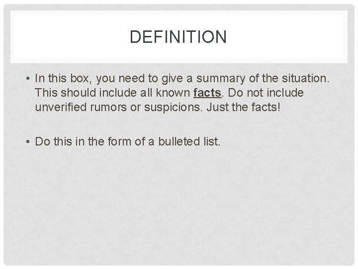 DEFINITION • In this box, you need to give a summary of the situation.