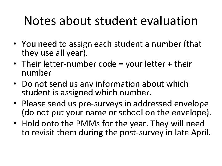 Notes about student evaluation • You need to assign each student a number (that
