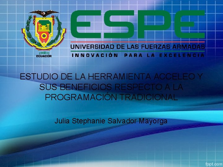 ESTUDIO DE LA HERRAMIENTA ACCELEO Y SUS BENEFICIOS RESPECTO A LA PROGRAMACIÓN TRADICIONAL Julia