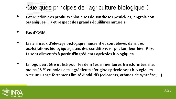 Quelques principes de l’agriculture biologique : • Interdiction des produits chimiques de synthèse (pesticides, Quelques principes de l’agriculture biologique : • Interdiction des produits chimiques de synthèse (pesticides,