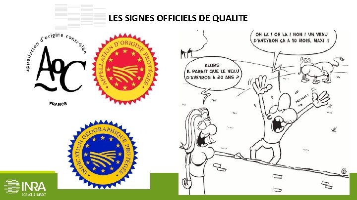 LES SIGNES OFFICIELS DE QUALITE . 05 