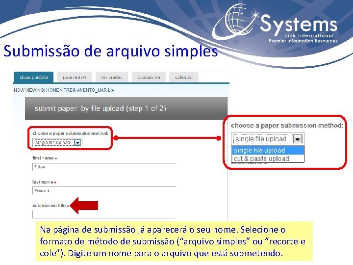 Submissão de arquivo simples Na página de submissão já aparecerá o seu nome. Selecione