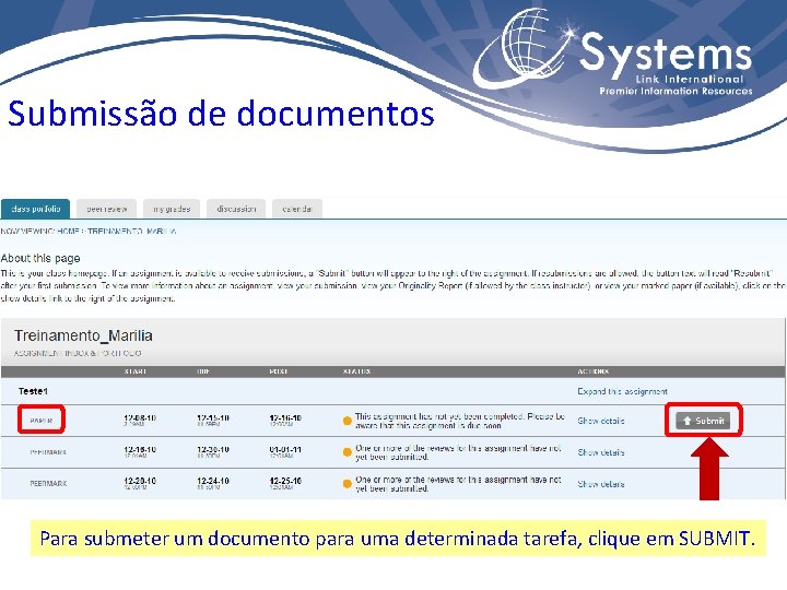 Submissão de documentos Para submeter um documento para uma determinada tarefa, clique em SUBMIT.