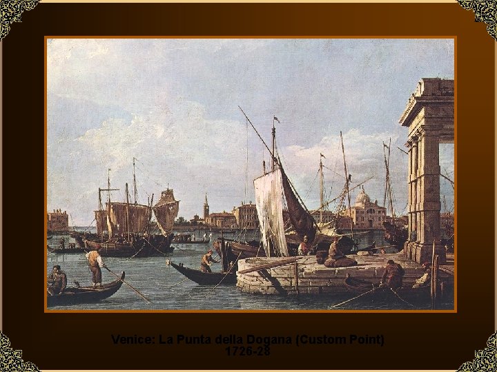 Venice: La Punta della Dogana (Custom Point) 1726 -28 