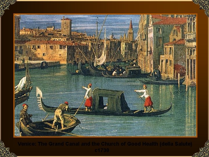 Venice: The Grand Canal and the Church of Good Health (della Salute) c 1730