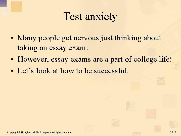 Test anxiety • Many people get nervous just thinking about taking an essay exam.