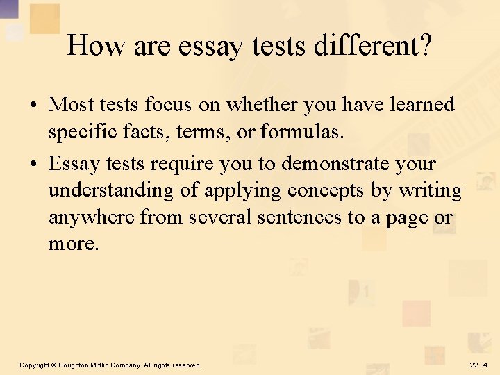 How are essay tests different? • Most tests focus on whether you have learned