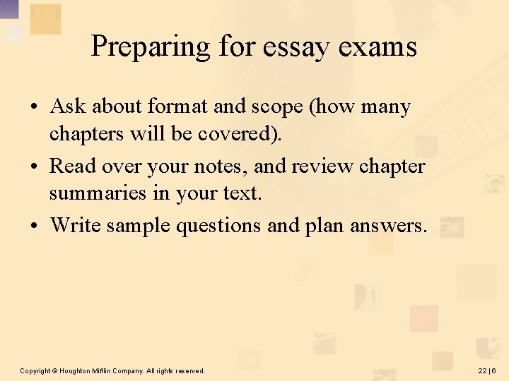 Preparing for essay exams • Ask about format and scope (how many chapters will