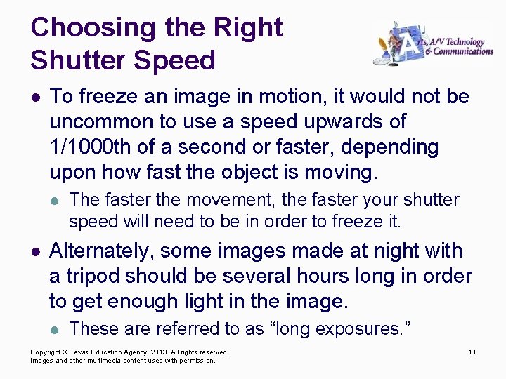 Choosing the Right Shutter Speed l To freeze an image in motion, it would