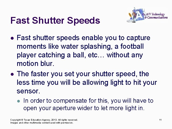 Fast Shutter Speeds l l Fast shutter speeds enable you to capture moments like