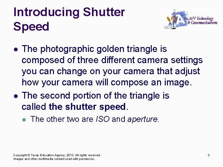 Introducing Shutter Speed l l The photographic golden triangle is composed of three different