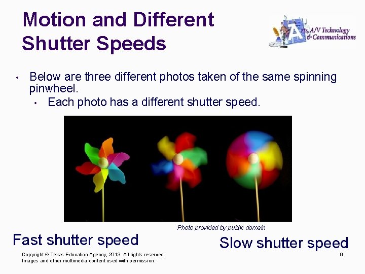 Motion and Different Shutter Speeds • Below are three different photos taken of the