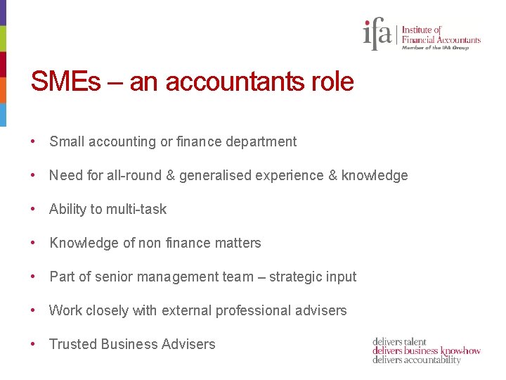 SMEs – an accountants role • Small accounting or finance department • Need for