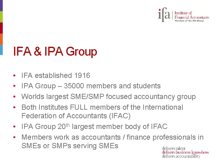 IFA & IPA Group • • IFA established 1916 IPA Group – 35000 members