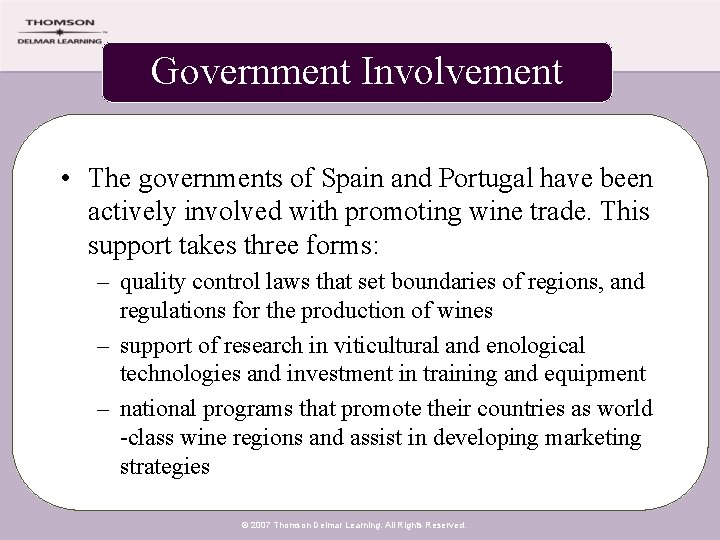 Government Involvement • The governments of Spain and Portugal have been actively involved with