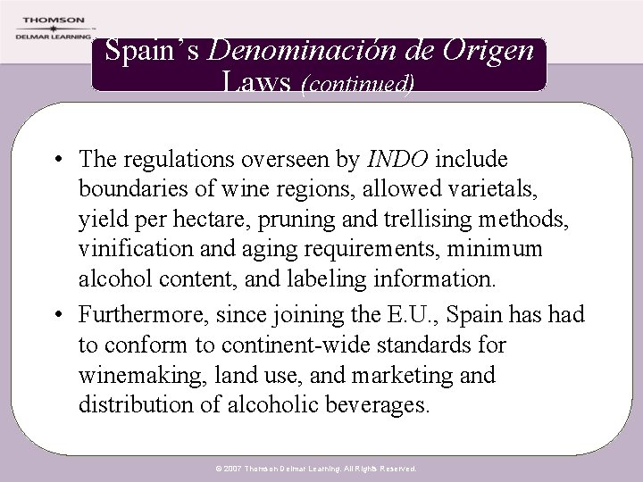 Spain’s Denominación de Origen Laws (continued) • The regulations overseen by INDO include boundaries