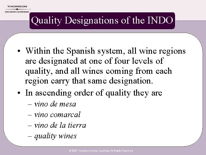 Quality Designations of the INDO • Within the Spanish system, all wine regions are