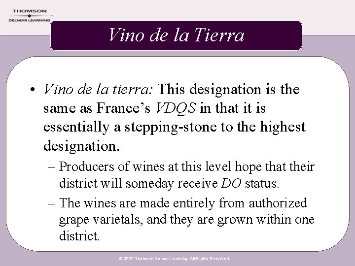 Vino de la Tierra • Vino de la tierra: This designation is the same