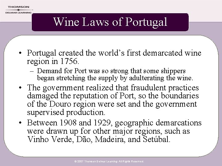 Wine Laws of Portugal • Portugal created the world’s first demarcated wine region in