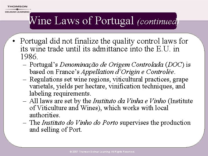 Wine Laws of Portugal (continued) • Portugal did not finalize the quality control laws