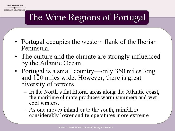 The Wine Regions of Portugal • Portugal occupies the western flank of the Iberian