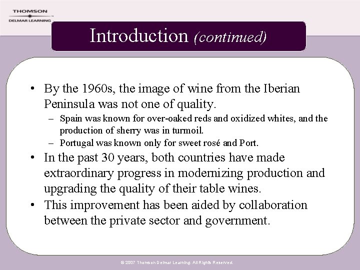 Introduction (continued) • By the 1960 s, the image of wine from the Iberian