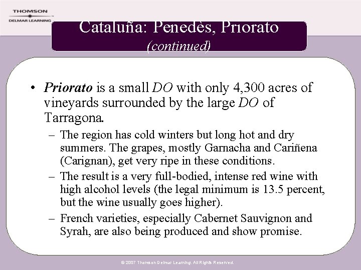 Cataluña: Penedès, Priorato (continued) • Priorato is a small DO with only 4, 300