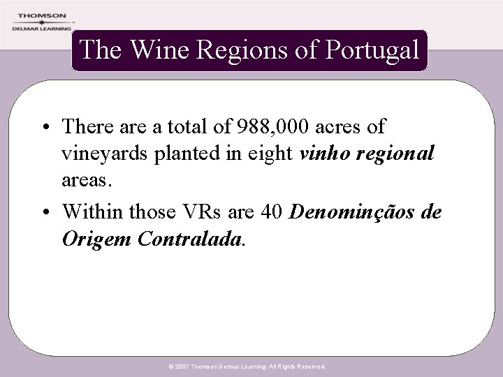 The Wine Regions of Portugal • There a total of 988, 000 acres of