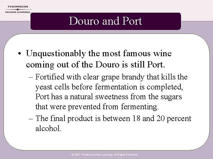 Douro and Port • Unquestionably the most famous wine coming out of the Douro
