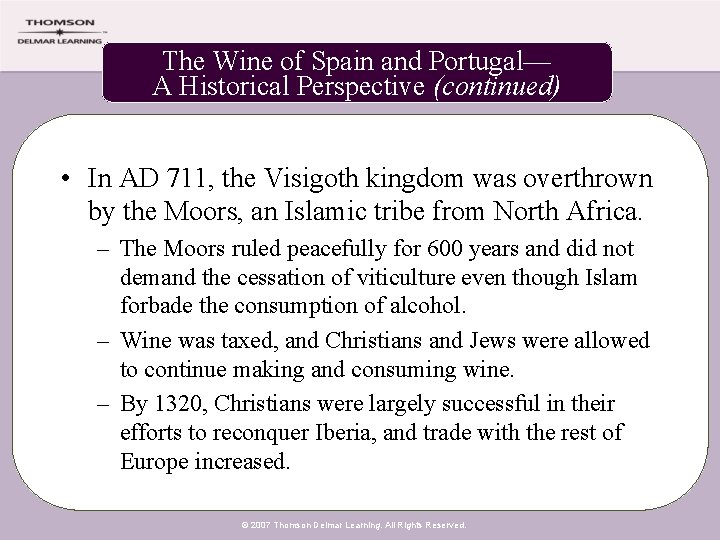 The Wine of Spain and Portugal— A Historical Perspective (continued) • In AD 711,