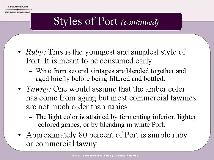 Styles of Port (continued) • Ruby: This is the youngest and simplest style of