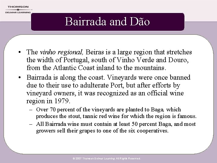 Bairrada and Dão • The vinho regional, Beiras is a large region that stretches