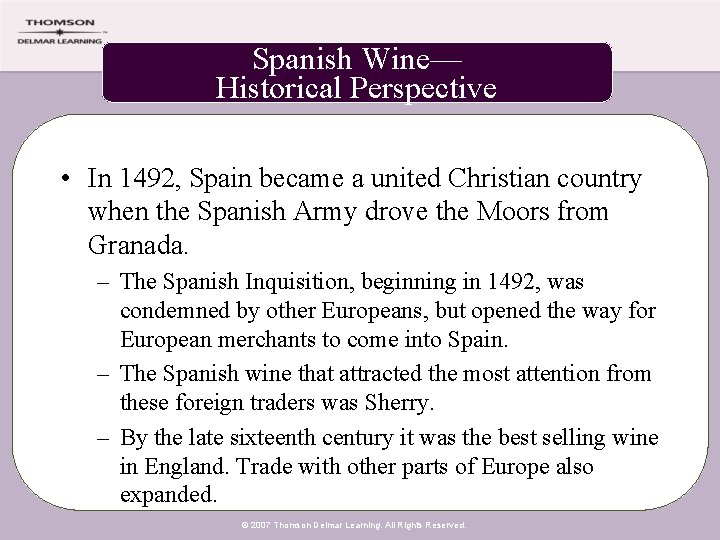 Spanish Wine— Historical Perspective • In 1492, Spain became a united Christian country when