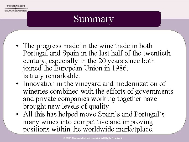 Summary • The progress made in the wine trade in both Portugal and Spain