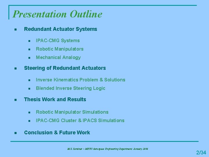 Presentation Outline n n Redundant Actuator Systems n IPAC-CMG Systems n Robotic Manipulators n