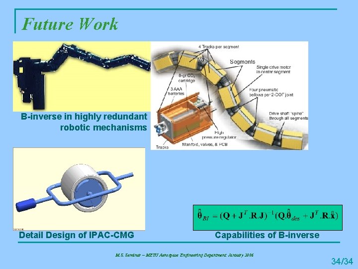 Future Work B-inverse in highly redundant robotic mechanisms Detail Design of IPAC-CMG Capabilities of