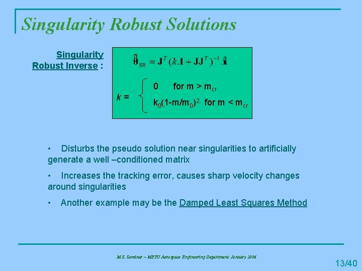 Singularity Robust Solutions Singularity Robust Inverse : 0 k= for m > mcr k