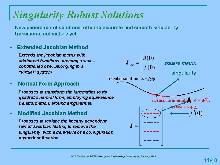 Singularity Robust Solutions New generation of solutions, offering accurate and smooth singularity transitions, not